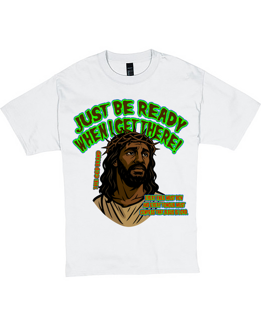 The BE READY Tee